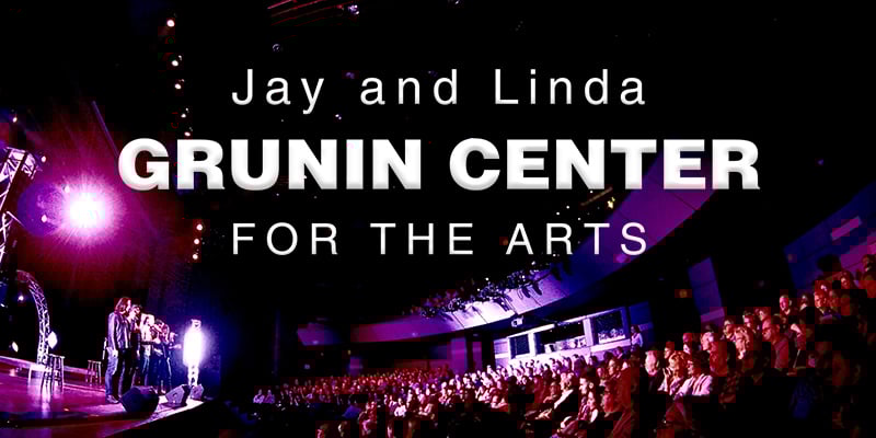 Jay and Linda Grunin Center for the Arts